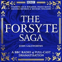 The Forsyte Saga: 4 Full Cast BBC Radio Dramatisations