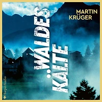 Waldeskälte (ungekürzt): Thriller