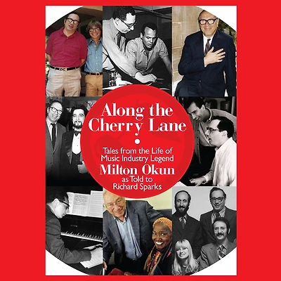 Along the Cherry Lane: Tales from Life of Music Industry Legend Milton Okun