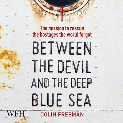 Between the Devil and Deep Blue Sea: mission to rescue hostages world forgot
