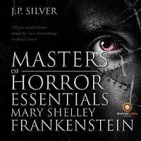 Masters of Horror Essentials: Mary Shelley Frankenstein
