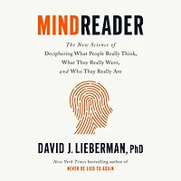 Mindreader: The New Science of Deciphering What People Really Think, What They Really Want, and Who They Really Are