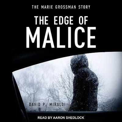 The Edge of Malice: Marie Grossman Story