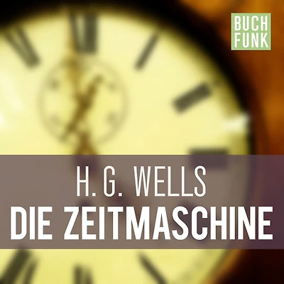 Die Zeitmaschine: Roman