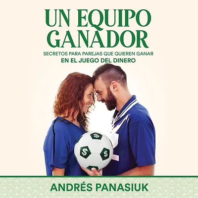 Un equipo ganador: Secretos para parejas que quieren ganar en el juego del dinero