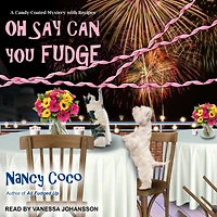 Oh Say Can You Fudge (Candy-Coated Mystery Series #3)