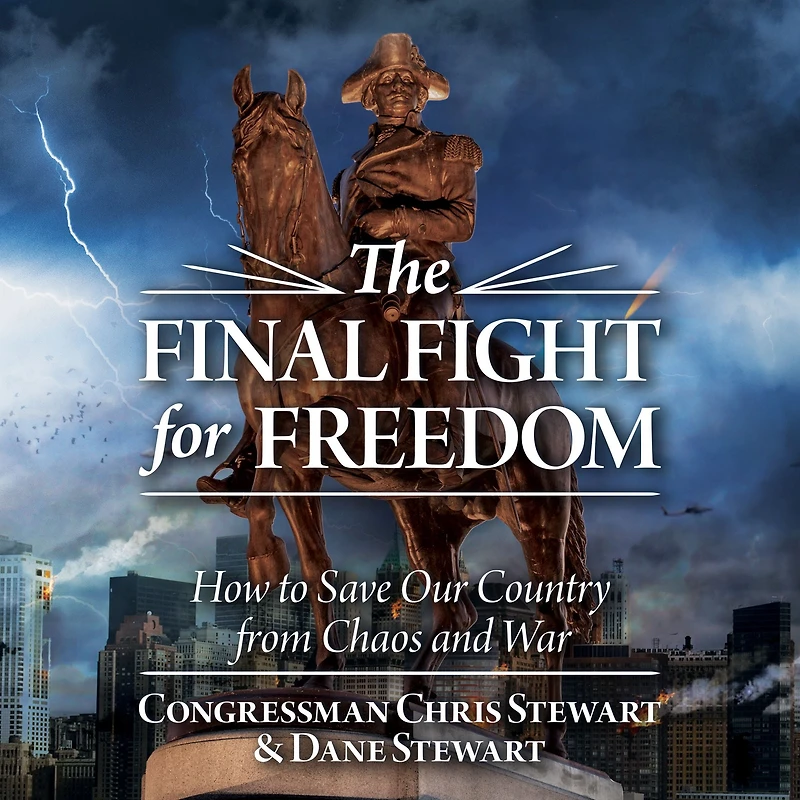 The Final Fight for Freedom: How to Save Our Country from Chaos and War
