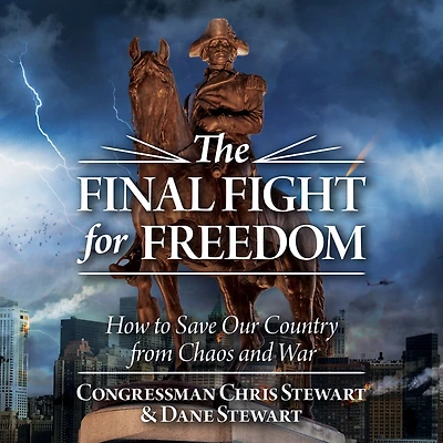 The Final Fight for Freedom: How to Save Our Country from Chaos and War