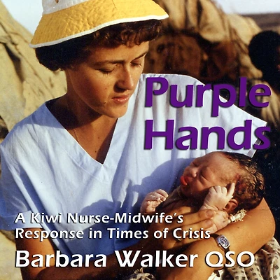 Purple Hands: A Kiwi Nurse-Midwife's Response Times of Crisis