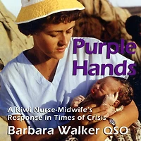 Purple Hands: A Kiwi Nurse-Midwife's Response Times of Crisis