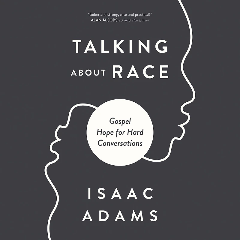Talking about Race: Gospel Hope for Hard Conversations