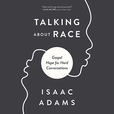 Talking about Race: Gospel Hope for Hard Conversations