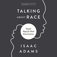 Talking about Race: Gospel Hope for Hard Conversations
