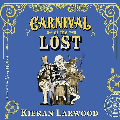 Carnival of the Lost: BLUE PETER BOOK AWARD-WINNING AUTHOR