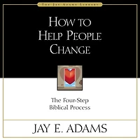 How to Help People Change: The Four-Step Biblical Process