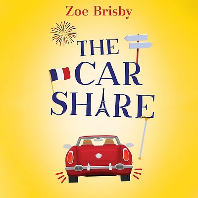 The Car Share: An absolutely IRRESISTIBLE feel-good novel about second chances