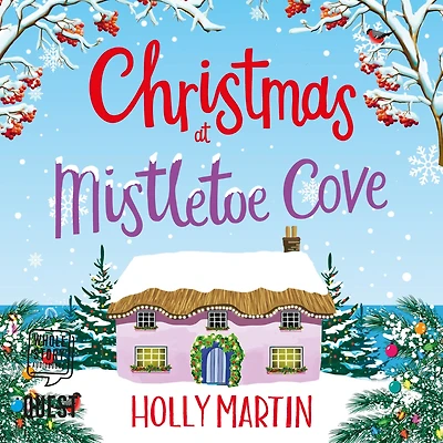 Christmas at Mistletoe Cove: A heartwarming, feel good Christmas romance to fall in love with
