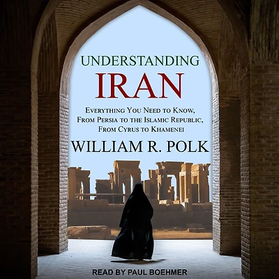 Understanding Iran: Everything You Need to Know, From Persia the Islamic Republic, Cyrus Khamenei