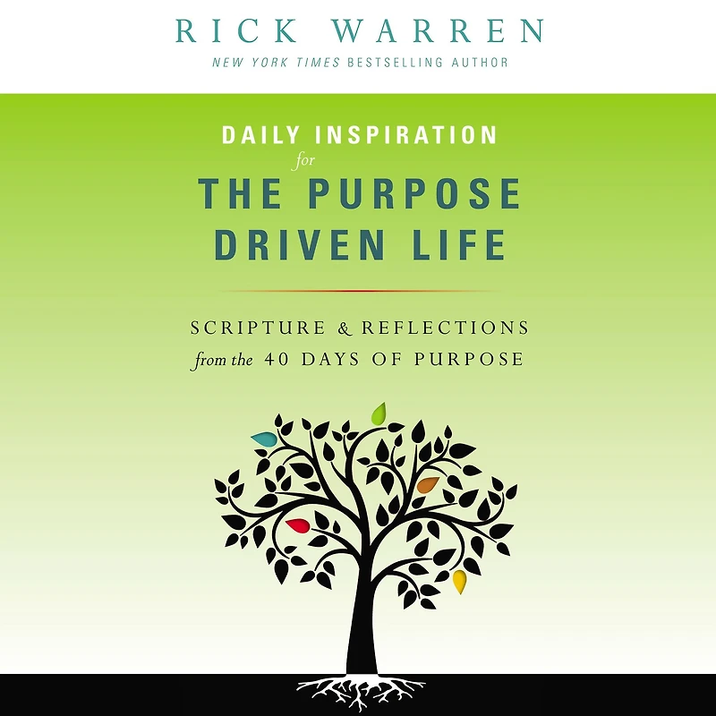 Daily Inspiration for the Purpose Driven Life: Scriptures and Reflections from 40 Days of