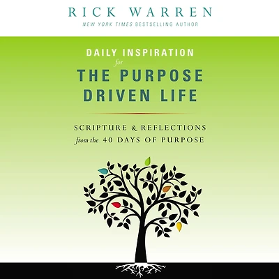 Daily Inspiration for the Purpose Driven Life: Scriptures and Reflections from 40 Days of