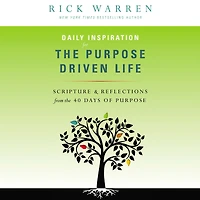 Daily Inspiration for the Purpose Driven Life: Scriptures and Reflections from 40 Days of