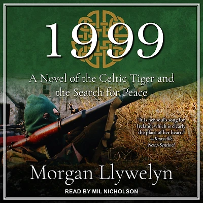 1999: A Novel of the Celtic Tiger and Search for Peace