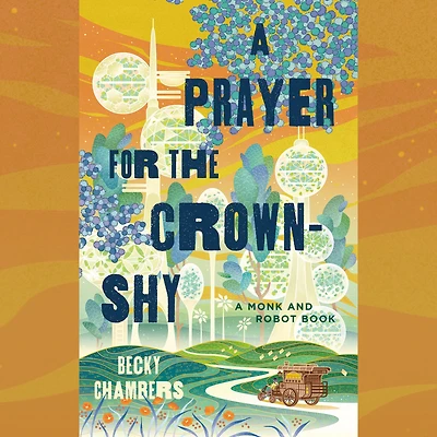 A Prayer for the Crown-Shy: Monk and Robot Book