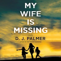 My Wife Is Missing: A Novel
