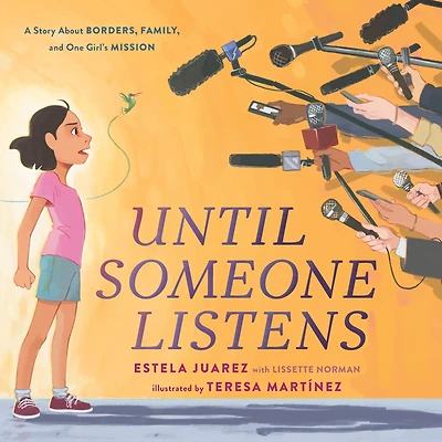 Until Someone Listens: A Story About Borders, Family, and One Girl's Mission