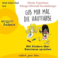 "Gib mir mal die Hautfarbe" - Mit Kindern über Rassismus sprechen (Ungekürzt)
