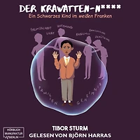 Der Krawatten-N**** - Ein Schwarzes Kind im weißen Franken (ungekürzt)