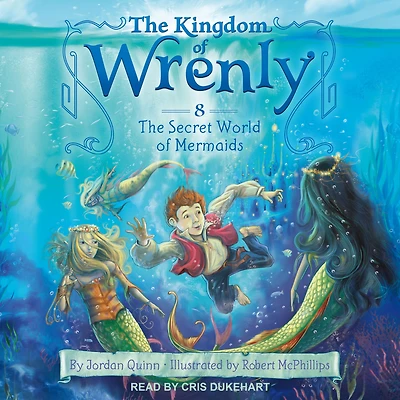 The Secret World of Mermaids (The Kingdom Wrenly Series #8)