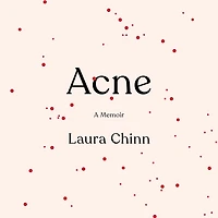 Acne: A Memoir