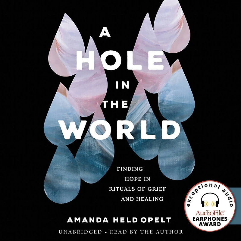 A Hole the World: Finding Hope Rituals of Grief and Healing