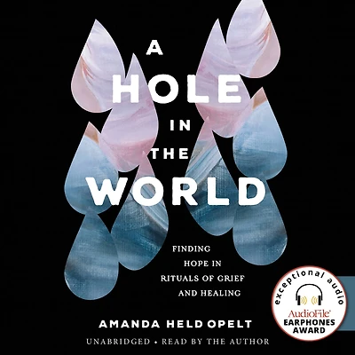 A Hole the World: Finding Hope Rituals of Grief and Healing