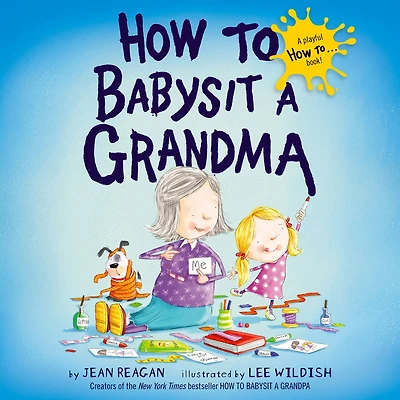 How to Babysit a Grandma: Read & Listen Edition