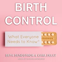 Birth Control: What Everyone Needs to Know
