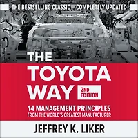 Toyota Way, The (Second Edition): 14 Management Principles from the World's Greatest Manufacturer