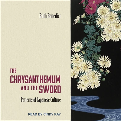 the Chrysanthemum and Sword: Patterns of Japanese Culture