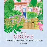 The Grove: A Nature Odyssey 19 ½ Front Gardens