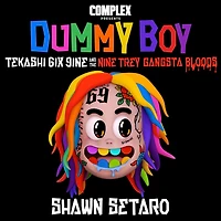 Complex Presents Dummy Boy: Tekashi 6ix9ine & The Nine Trey Gangsta Bloods