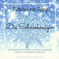 Die Schneekönigin: Märchen mit Klang