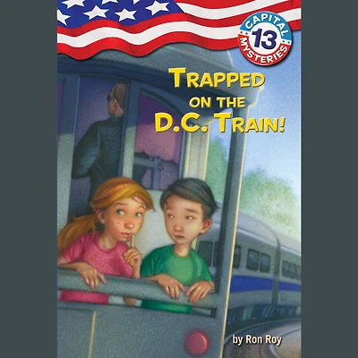Capital Mysteries #13: Trapped on the D.C. Train!