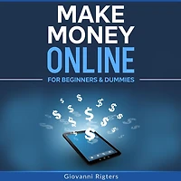 Make Money Online for Beginners & Dummies
