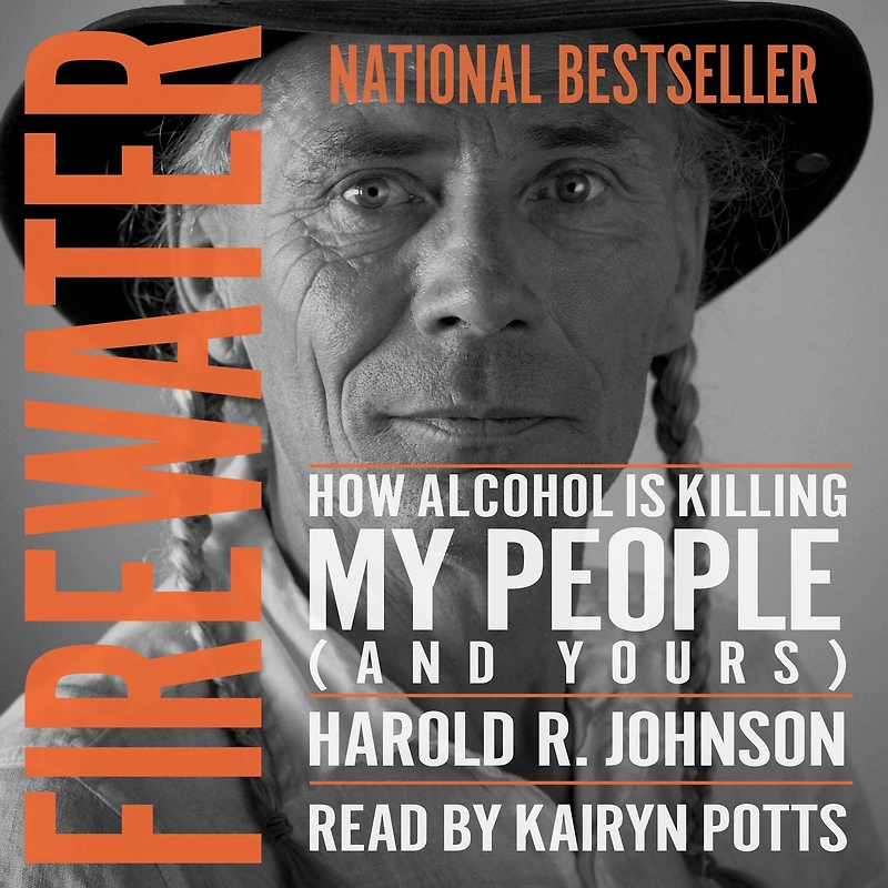 Firewater: How Alcohol Is Killing My People (and Yours)
