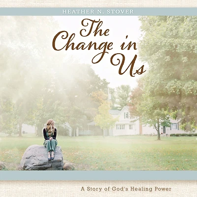 The Change Us: A Story of God's Healing Power