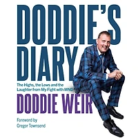Doddie's Diary: the Highs, Lows and Laughter from My Fight with MND