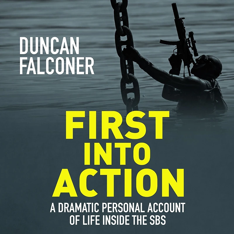 First Into Action: A dramatic personal account of life Inside the SBS