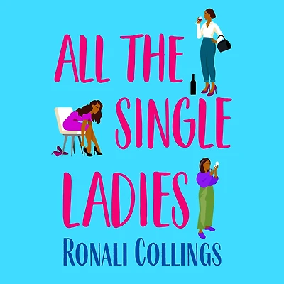 All the Single Ladies: An unforgettable, emotional and relatable novel on family, friendship love