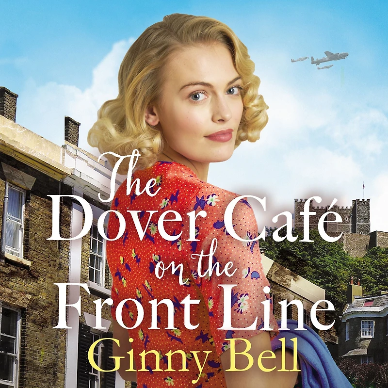 the Dover Cafe On Front Line: A dramatic and heartwarming WWII saga (The Series Book 2)